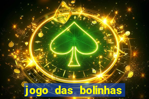 jogo das bolinhas que ganha dinheiro